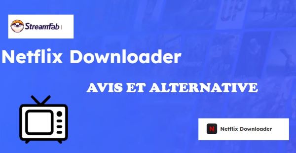 streamfab Netflix downloader avis